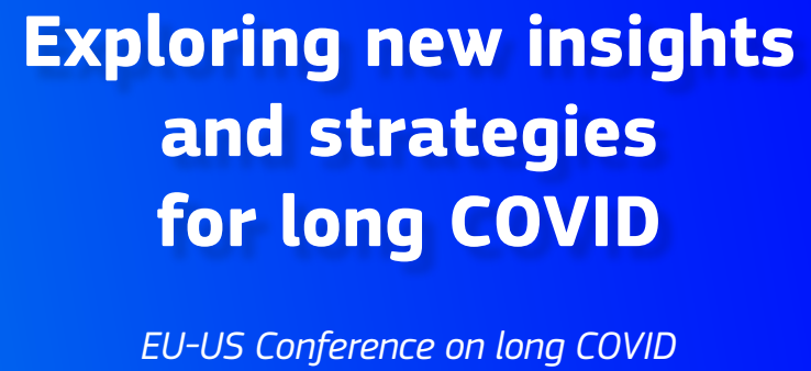 EU-US Conference on long COVID: Exploring new insights and strategies for long COVID